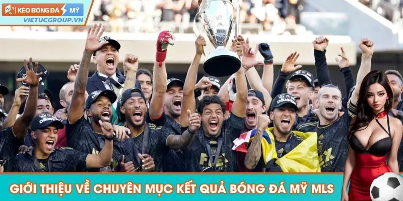 Chuyên mục kết quả bóng đá và thông tin giới thiệu sơ lược