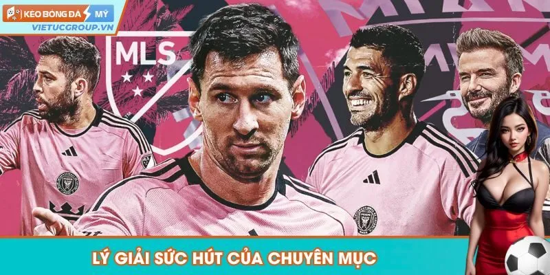 Phân tích ưu điểm ấn tượng của lịch thi đấu bóng đá Mỹ MLS